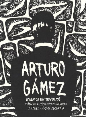 Arturo Gámez (Bodies in Transit)'s poster