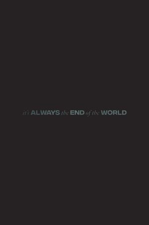 It's Always the End of the World's poster