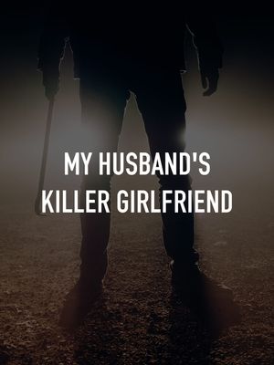 My Husbands Killer Girlfriend's poster