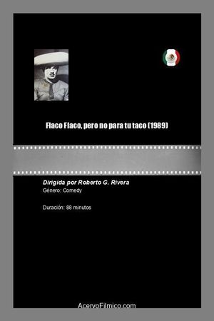Flaco Flaco, pero no para tu taco's poster