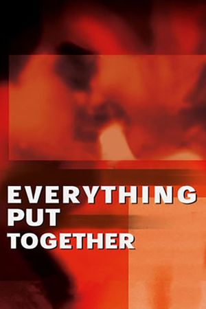 Everything Put Together's poster