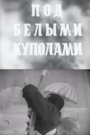 Under the White Domes's poster