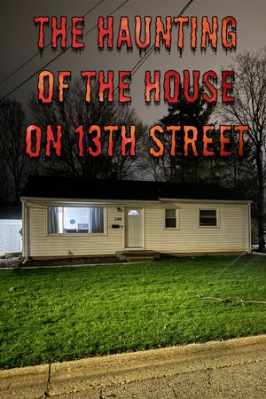 The Haunting of the House on 13th Street's poster image