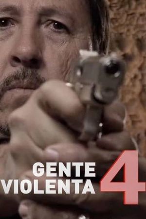 Gente violenta 4's poster