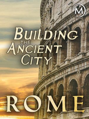 Building the Ancient City: Rome's poster