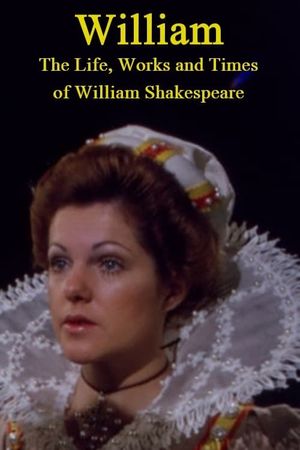 William: The Life, Works and Times of William Shakespeare's poster