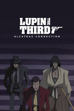 Lupin the Third: Alcatraz Connection's poster