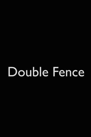 Double Fence's poster