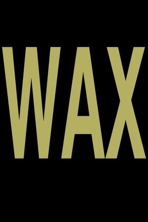 Wax's poster