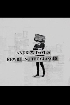 Andrew Davies: Rewriting the Classics's poster