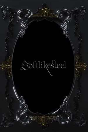 Soft Like Steel's poster