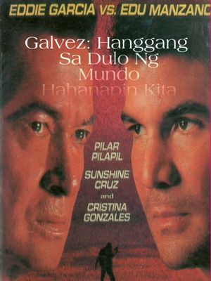 Galvez: Hanggang sa dulo ng mundo hahanapin kita's poster