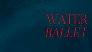 Water Ballet's poster