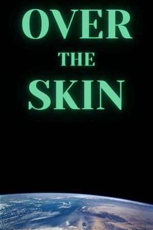 Over the Skin's poster