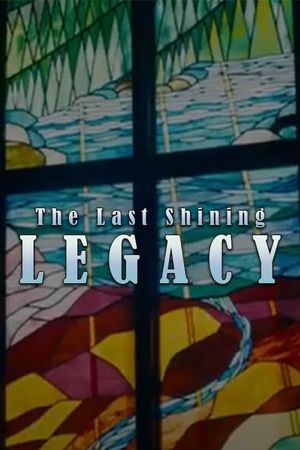 The Last Shining Legacy's poster