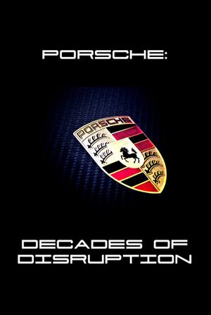 Porsche: Decades of Disruption's poster