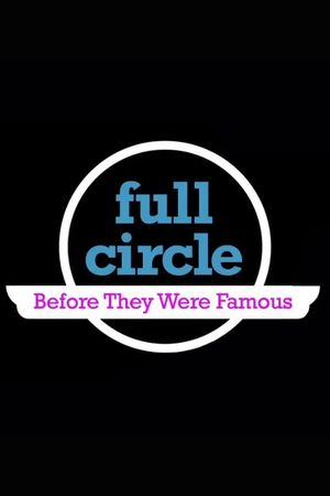 Full Circle: Before They Were Famous's poster