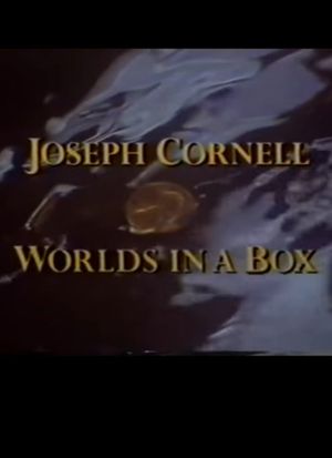 Joseph Cornell: Worlds in a Box's poster