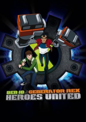 Ben 10/Generator Rex: Heroes United's poster