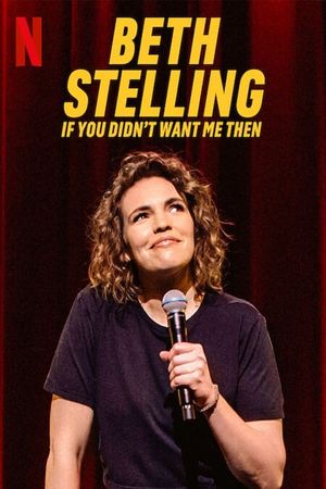 Beth Stelling: If You Didn't Want Me Then's poster