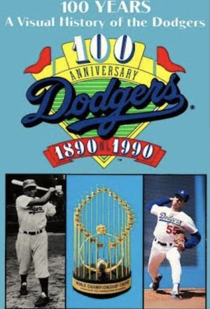 100 Years: A visual History of the Dodgers 1890-1990's poster
