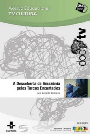 A descoberta da Amazônia pelos turcos encantados's poster image