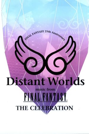 Distant Worlds: Music from Final Fantasy the Celebration's poster