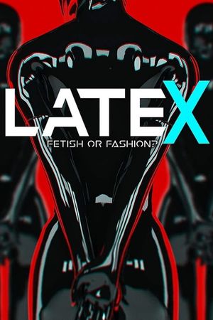 Latex - Fetish or Fashion?'s poster image