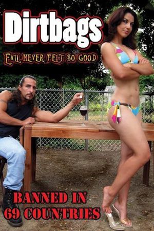 Dirtbags: Evil Never Felt So Good's poster