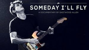 John Mayer: Someday I'll Fly's poster