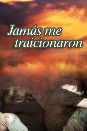 Jamás me traicionaron's poster