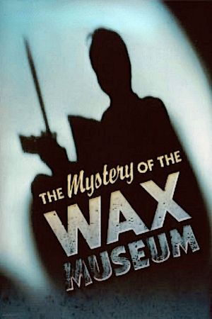 Mystery of the Wax Museum's poster
