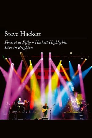 Steve Hackett – Foxtrot at Fifty + Hackett Highlights: Live in Brighton's poster image