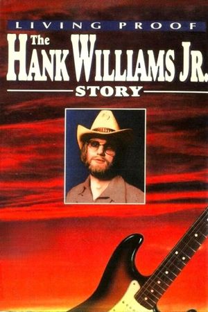 Living Proof: The Hank Williams Jr. Story's poster