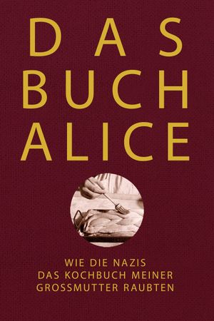 Alices Buch: Wie die Nazis das Kochbuch meiner Großmutter's poster