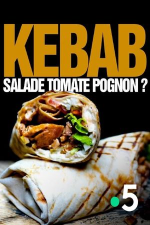 Kebab : salade, tomate, pognon ?'s poster