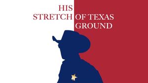 His Stretch of Texas Ground's poster