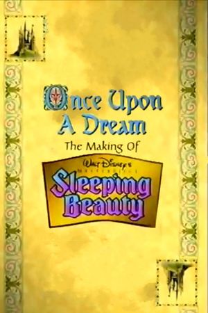 Once Upon a Dream: The Making of Walt Disney's 'Sleeping Beauty''s poster