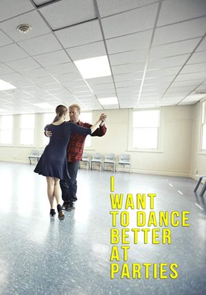 I Want to Dance Better at Parties's poster