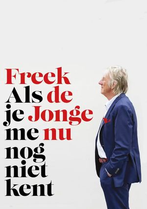 Freek de Jonge - Als je me nu nog niet kent's poster