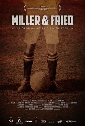 Miller & Fried: The Birth of Football's Nation's poster