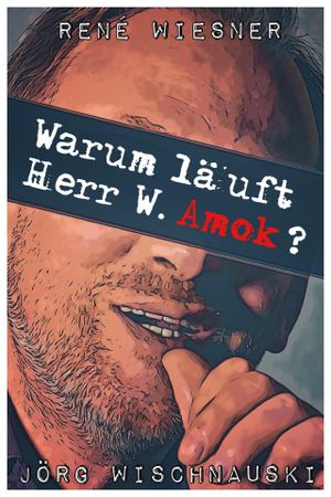 Warum läuft Herr W. Amok?'s poster