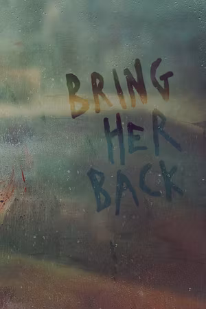 Bring Her Back's poster