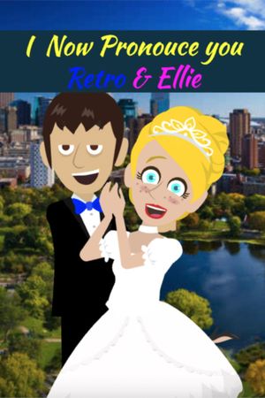 I Now Pronounce You Retro & Ellie's poster