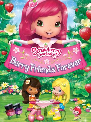 Strawberry Shortcake: Berry Friends Forever's poster