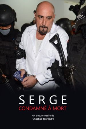 Serge, condamné à mort's poster