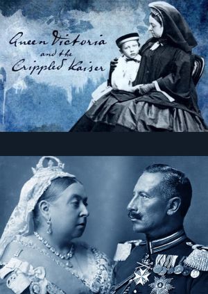 Queen Victoria and the Crippled Kaiser's poster