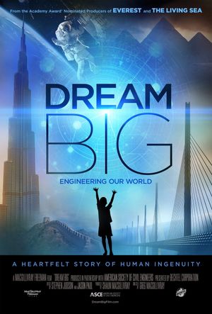 Dream Big: Engineering Our World's poster