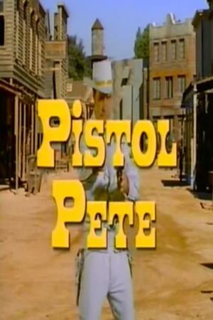 Pistol Pete's poster