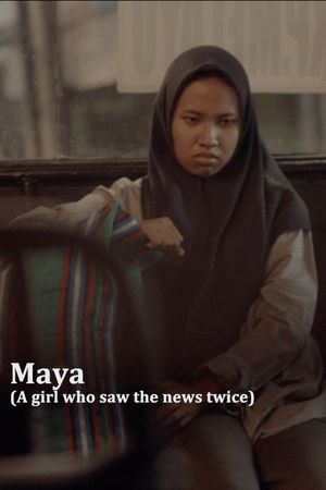 Maya (A Girl Who Saw the News Twice)'s poster